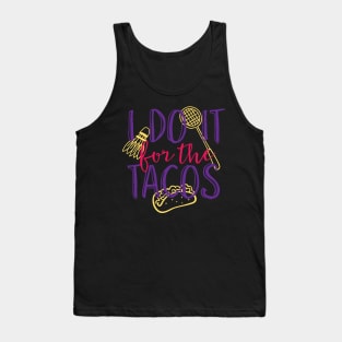 I do it for the tacos Tank Top